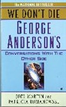 George Anderson, J. Martin, Joel Martin, P. Romanowski, Patricia Romanowski - We Don't Die