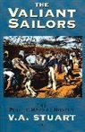 Stuart, V A Stuart, V. A. Stuart, Stuart V. A. - Valiant sailors -the-