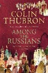Colin Thubron, Joan Thubron - Among the Russians