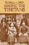 Isabella L./ Whymper Bird, Isabella Lucy Bird, Edward Whymper - Among the Tibetans