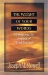 Joseph M Stowell, Joseph M. Stowell - The Weight of Your Words