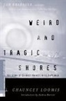 Andrea Barrett, C.c. Loomis, Chauncey Loomis, Chauncey C. Loomis - Weird and Tragic Shores