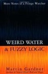 Martin Gardner - Weird Water and Fuzzy Logic