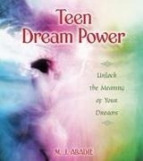 M. J. Abadie - Teen Dream Power - Unlock the Meaning of Your Dreams