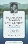 Harriet Martineau, Michael R. Hill - Independent Woman''s Lake District Writings, an
