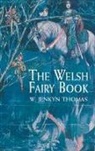 W. Jenkyn Thomas, W.jenkyn Thomas - The Welsh Fairy Book
