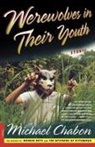 Michael Chabon - Werewolves in Their Youth : Stories