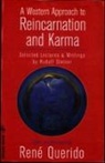 René M Querido, René M. Querido, Rudolf Steiner, Robert A McDermott, Robert A. McDermott, Rene Querido - A Western Approach to Reincarnation and Karma