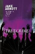 Jake Arnott,  Arnott Jake - truecrime