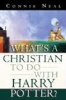 Neal, C. W. Neal, Connie Neal - What's a Christian to Do with Harry Potter?