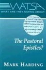 Mark Harding - What Are They Saying About the Pastoral Epistles?