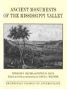 Edwin H Davis, Edwin H. Davis, David J. Meltzer, Ephraim G Squier, Ephraim G. Squier, Ephraim George Squier... - Ancient Monuments of the Mississippi Valley