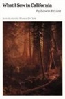 Edwin Bryant, Bryant Edwin - What I Saw in California