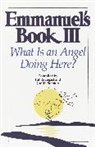 P. Rodegast, Pat Rodegast, J. Stanton, Judith Stanton, Roland Rodegast, Judith Stanton - Emmanuel's Book III : What Is an Angel Doing Here