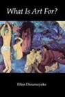 Ellen Dissanayake - What is Art For?