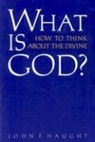 John F Haught, John F. Haught - What Is God