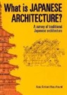 Kazuo Hozumi, Kazuo Nishi, Seiroku Noma - What Is Japanese Architecture?
