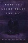 Hector Bianciotti - What the Night Tells the Day