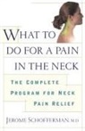 Schofferman, Jerome Schofferman - What to Do for a Pain in the Neck