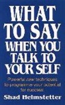 Shad Helmstetter, Helmstetter Shad - What to Say When You Talk to Yourself