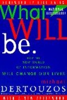 Michael Dertouzos, Michael L. Dertouzos, Michael L. Dertrouzos - What Will Be