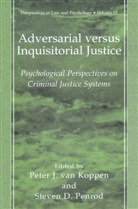 D Penrod, D Penrod, Pete J van Koppen, Peter J van Koppen, Peter J. van Koppen, Steven D. Penrod... - Adversarial versus Inquisitorial Justice