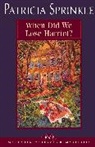 Patricia Sprinkle, Patricia H. Sprinkle, Patricia Houck Sprinkle - When Did We Lose Harriet?: 1