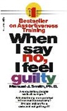 Manuel Smith, Manuel J. Smith, P. Smith, Smith Manuel J. - When I Say No, I Feel Guilty