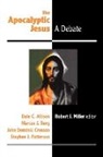 Robert J. Miller - The Apocalyptic Jesus