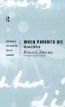Rebecca Abrams - When Parents Die