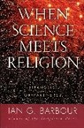 Ian G Barbour, Ian G. Barbour - When Science Meets Religion