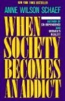 Ann Schaef, Anne Wilson Schaef - When Society Becomes an Addict