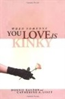 Dossie Easton, Dossie Liszt Easton, Catherine A Liszt, Catherine A. Liszt - When Someone You Love Is Kinky