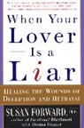 S. Forward, Susan Forward - When Your Lover Is a Liar