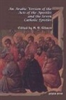 Margaret Dunlop Gibson - An Arabic Version of the Acts of the Apostles and the Seven Catholic Epistles