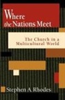 Stephen a Rhodes, Stephen A. Rhodes - Where the Nations Meet