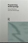 Jeremy MacClancy, Jeremy Mcdonagh Macclancy, Jeremy Mcdonaugh Macclancy, MACCLANCY JEREMY MCDONAGH CHRIS, J. McClancy, Jeremy McClancy... - Popularizing Anthropology