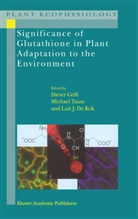 L. J. De Kok, L.J. de Kok, D. Grill, L J de Kok, L. J. Kok, L. J. de Kok... - Significance of Glutathione to Plant Adaptation to the Environment
