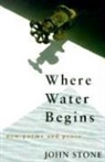 John Stone - Where Water Begins