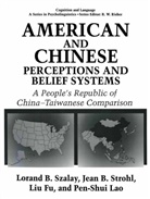 Fu, L Fu, L. Fu, Liu Fu, P Lao, P S Lao... - American and Chinese Perceptions and Belief Systems