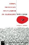 Gerald Feldman, Gerald D. Feldman - Army, Industry and Labour in Germany, 1914-1918
