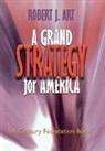 Robert J Art, Robert J. Art - A Grand Strategy for America