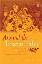 Carole Counihan, Carole M Counihan, Carole M. Counihan - Around the Tuscan Table