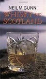 Neil M Gunn, Neil M. Gunn, Neil Miller Gunn, Gunn Neil M., Van Deelen, Fred Van Deelen... - Whisky and Scotland