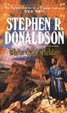 Stephen R. Donaldson - White Gold Wielder