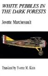 Jovette Marchessault, Jovette Marchessault - White Pebbles in the Dark Forests