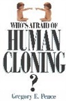 Gregory E Pence, Gregory E. Pence - Who's Afraid of Human Cloning?