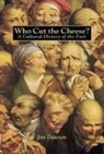 Jim Dawson, Jim/ Dawson Dawson - Who Cut the Cheese?