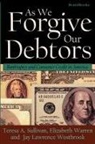Teresa A. Sullivan, Elizabeth Warren, Jay Lawrence Westbrook - As We Forgive Our Debtors: Bankruptcy and Consumer Credit in America