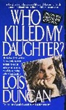 Duncan, Lois Duncan - Who Killed My Daughter?